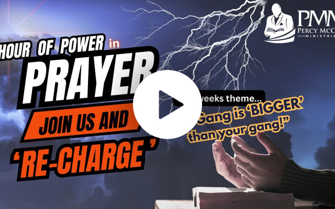 ‘Hour of Power’ Prayer Time… “My GANG is ‘BIGGER’ than yours”