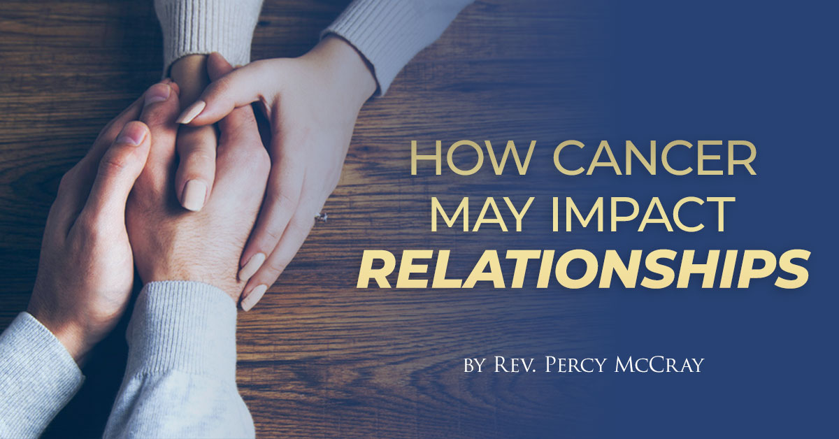 How Cancer May Impact Relationships