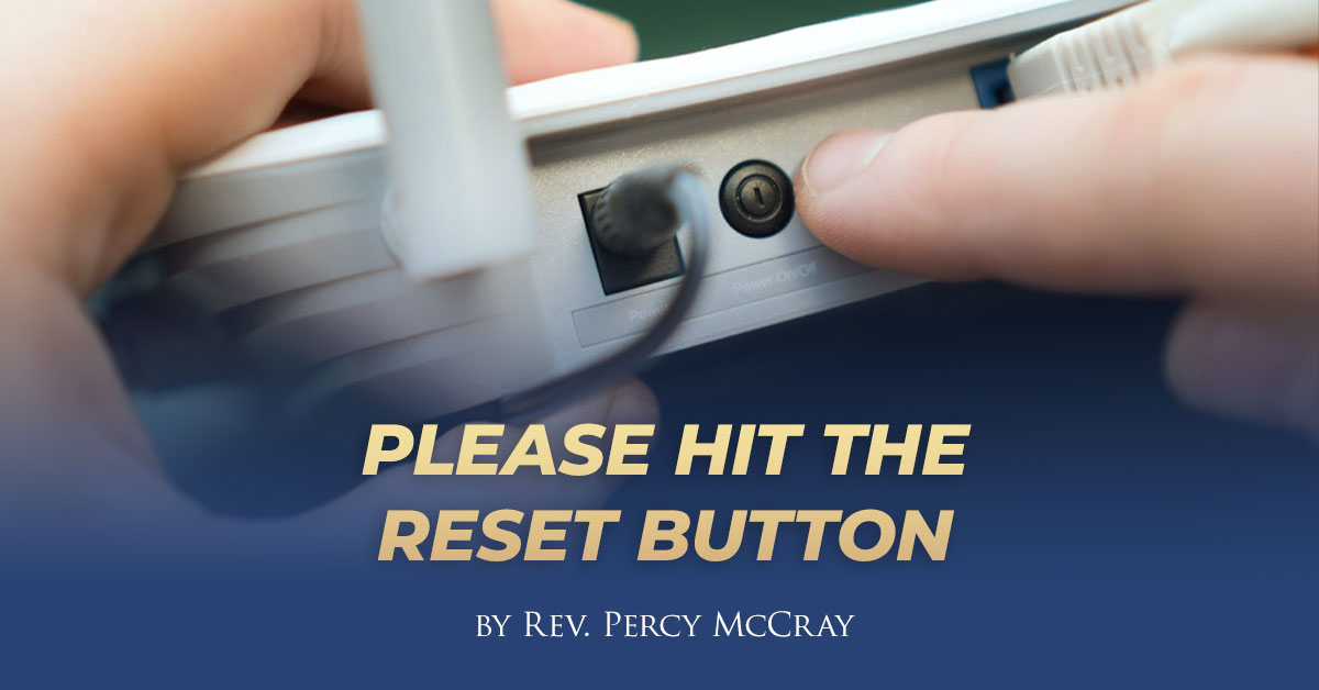 Please Hit the Reset Button
