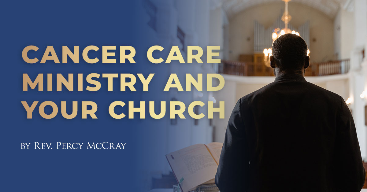 Cancer Care Ministry<br />
& Your Church