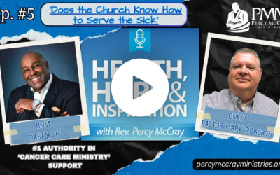 Ep.#5 “God’s Church Failing the Sick? The Shocking Truth About Church Cancer Care and Ministry!”