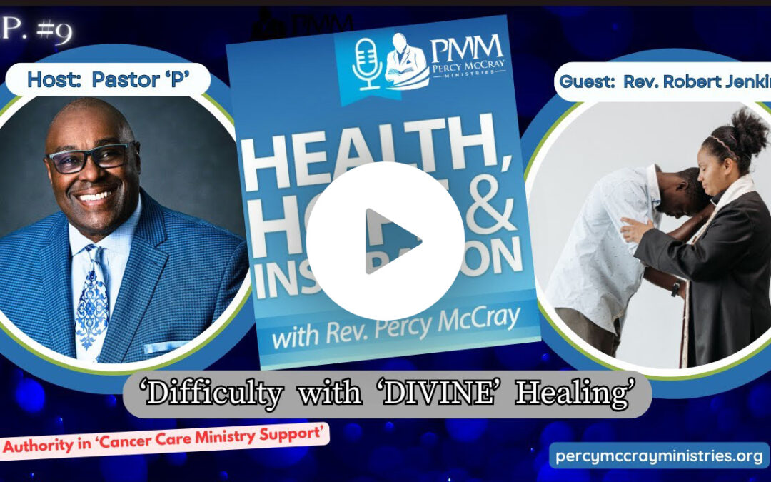 Ep. #9 ‘Faith-Healing’ and the Cancer Journey: How Does ‘MEDICINE’ Fit In?