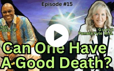 Ep. #15 ‘When it’s Time to Let Go: The Spiritual Approach to Dying’